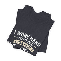 Load image into Gallery viewer, Dog Lover T-Shirt — “I Work Hard So My Dog Can Have Nice Things” Graphic Tee