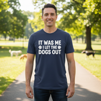 Load image into Gallery viewer, 🐾 It Was Me — I Let the Dogs Out Premium T-Shirt

